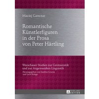 Romantische Künstlerfiguren in der Prosa von Peter Härtling