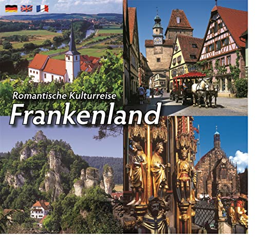 Romantische Kulturreise Frankenland: dreisprachige Ausgabe D/E/F