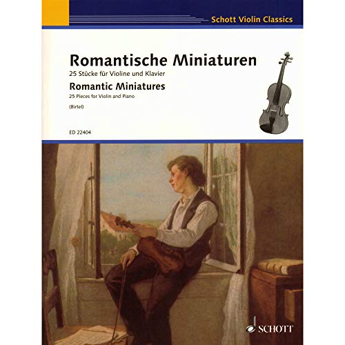 Romantische Miniaturen: 25 Stücke. Violine und Klavier.: 25 Pieces. violin and piano. (Schott Violin Classics)