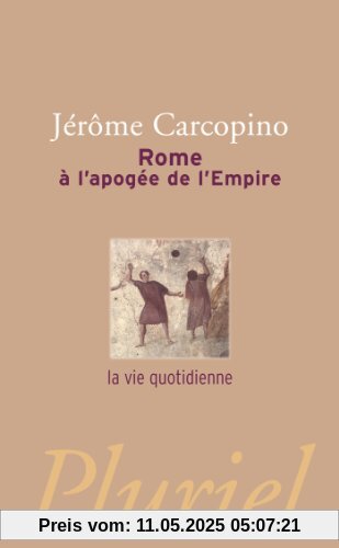 Rome à l'apogée de l'Empire : La vie quotidienne