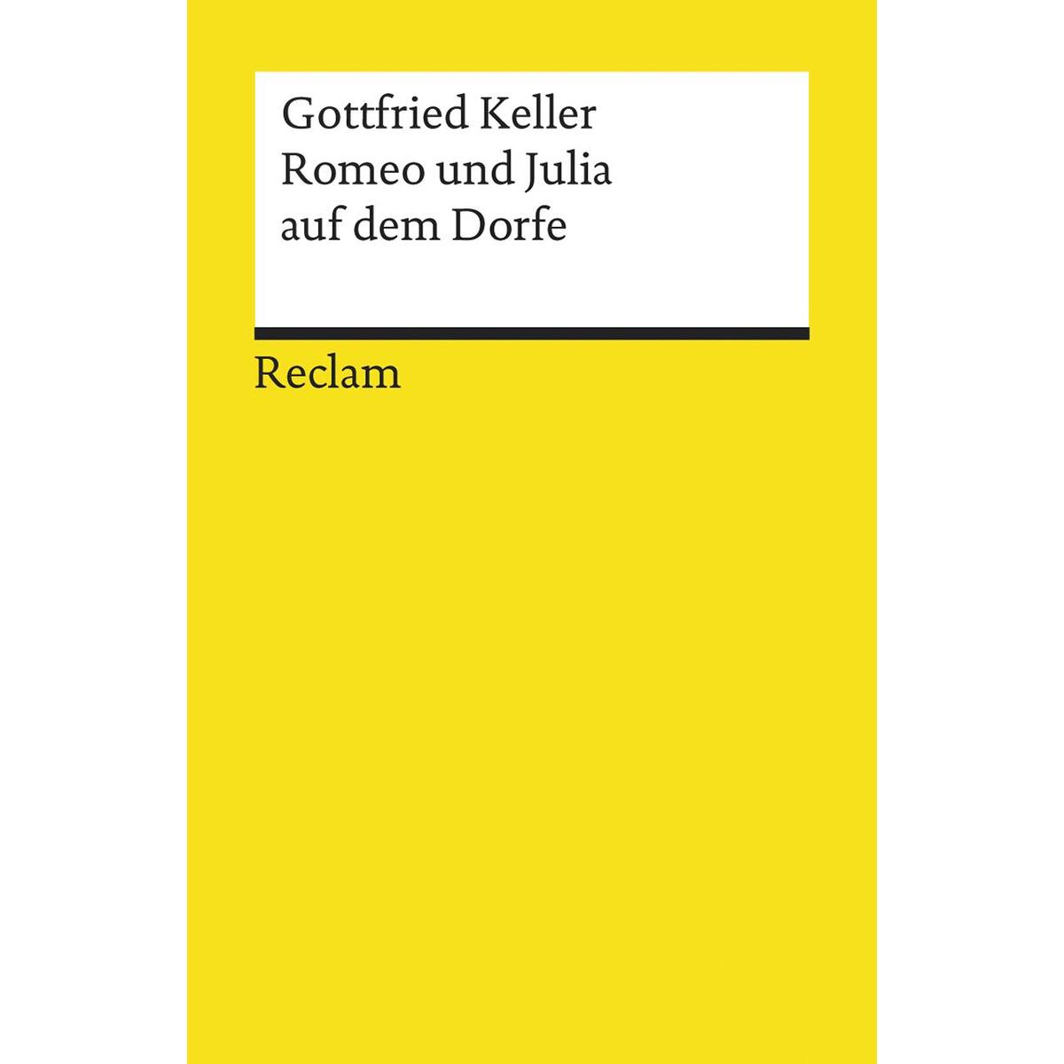 Romeo und Julia auf dem Dorfe Romeo und Julia auf dem Dorfe von Reclam Philipp Jun.