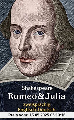 Romeo und Julia. Shakespeare. Zweisprachig: Englisch-Deutsch  / Romeo and Juliet