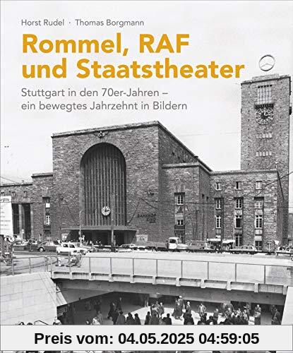 Rommel, U-Bahn, Staatsballett. Stuttgart in den 70er-Jahren. Ein bewegtes Jahrzehnt in Bildern. 190 Schwarzweiß-Aufnahmen der Landeshauptstadt aus einer turbulenten Zeit. Rommel, U-Bahn, Staatsballett. Stuttgart in den 70er-Jahren. Ein bewegtes Jahrzehnt in Bildern. 190 Schwarzweiß-Aufnahmen der Landeshauptstadt aus einer turbulenten Zeit.