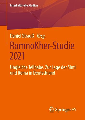 RomnoKher-Studie 2021: Ungleiche Teilhabe. Zur Lage der Sinti und Roma in Deutschland (Interkulturelle Studien)