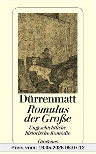 Romulus der Große: Eine ungeschichtliche historische Komödie in vier Akten. Neufassung 1980