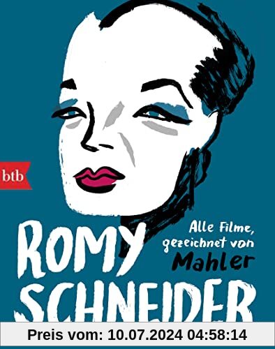 Romy Schneider: Alle Filme neu angeschaut und gezeichnet von Mahler