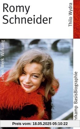 Romy Schneider: Leben, Werk, Wirkung