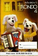 Rondo, Musiklehrgang für die Grundschule, Neubearbeitung. Arbeitsheft 4. Schuljahr Rondo, Musiklehrgang für die Grundschule, Neubearbeitung. Arbeitsheft 4. Schuljahr