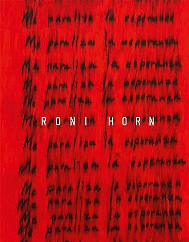 Roni Horn: I Am Paralyzed with Hope: Me paraliza la esperanza. (Libros de autor)