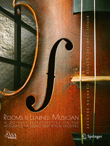Rooms for the Learned Musician: A 20-Year Retrospective on the Acoustics of Music Education Facilities von Springer