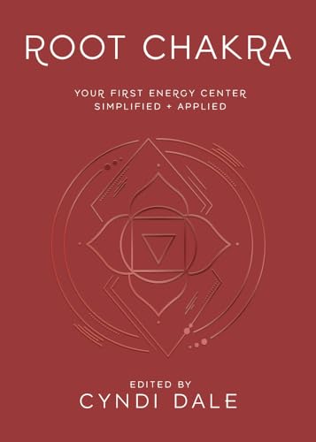Root Chakra: Your First Energy Center Simplified and Applied (The Llewellyn's Chakra Essentials)