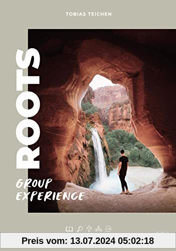Roots Group Experience: Auf der Suche nach dem Ursprung des Glaubens (Das Kleingruppenmaterial)