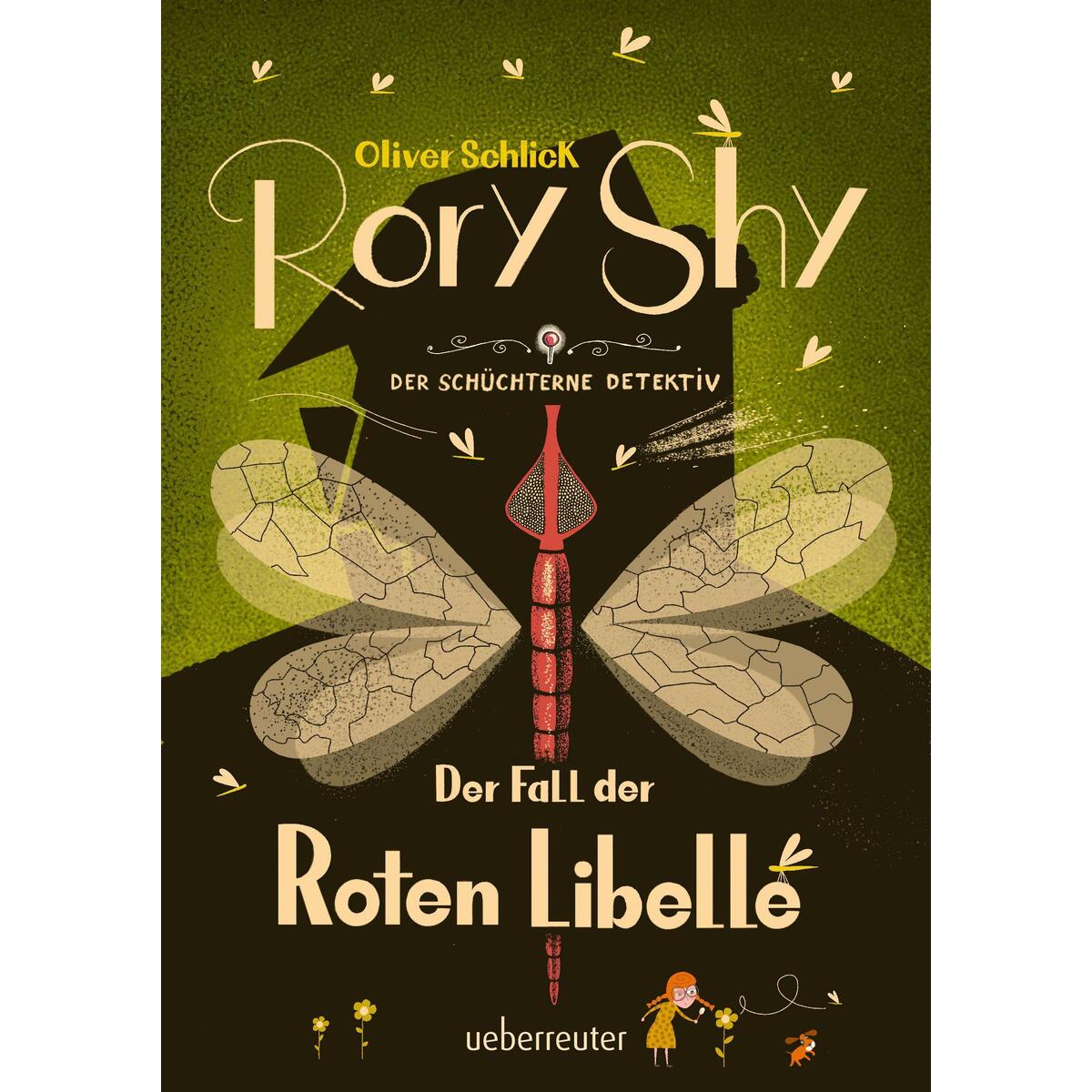 Rory Shy, der schüchterne Detektiv - Der Fall der Roten Libelle (Rory Shy, der s... Rory Shy, der schüchterne Detektiv - Der Fall der Roten Libelle (Rory Shy, der s... von Ueberreuter Verlag