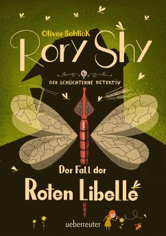 Rory Shy, der schüchterne Detektiv - Der Fall der Roten Libelle (Rory Shy, der schüchterne Detektiv, Bd. 2) von Ueberreuter