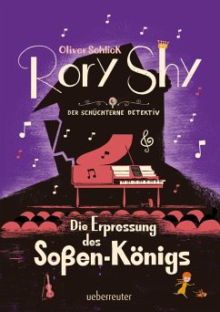 Rory Shy, der schüchterne Detektiv - Die Erpressung des Soßen-Königs (Rory Shy, der schüchterne Detektiv, Bd. 6) von Ueberreuter