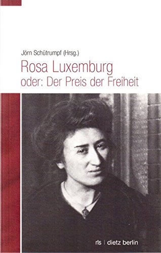 Rosa Luxemburg oder: Der Preis der Freiheit (Historische Miniaturen) von Dietz Vlg Bln