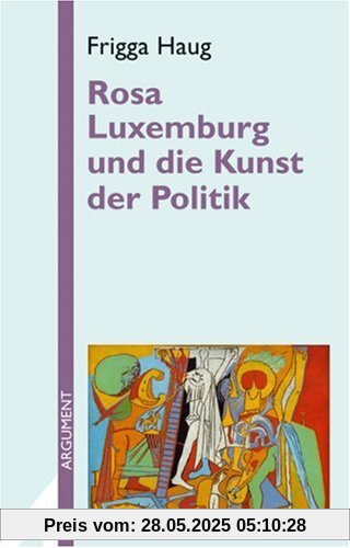 Rosa Luxemburg und die Kunst der Politik