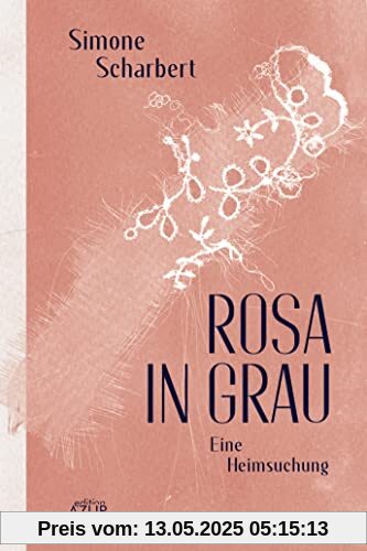 Rosa in Grau: Eine Heimsuchung