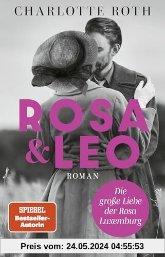 Rosa und Leo: Die große Liebe der Rosa Luxemburg. Roman