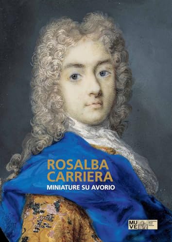 Rosalba Carriera. Miniature su avorio. Ediz. illustrata (Studi e ricerche) von Scripta
