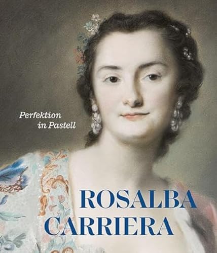 Rosalba Carriera: Perfektion in Pastell Rosalba Carriera: Perfektion in Pastell von Sandstein Kommunikation