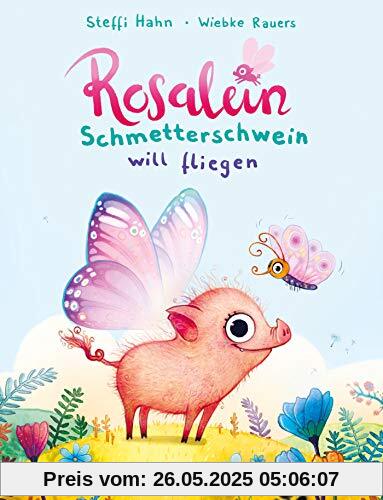 Rosalein Schmetterschwein will fliegen