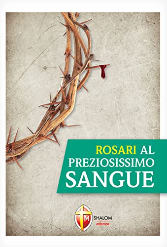 Rosari al preziosissimo sangue (Il figlio) von Editrice Shalom