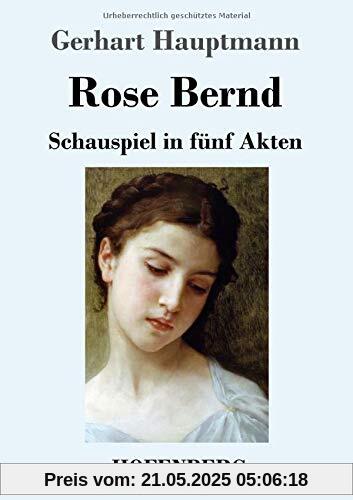 Rose Bernd: Schauspiel in fünf Akten