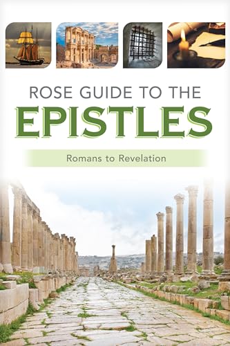 Rose Guide to the Epistles: Charts and Overviews from Romans to Revelation