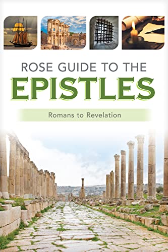 Rose Guide to the Epistles: Charts and Overviews from Romans to Revelation