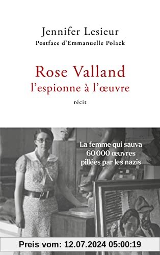 Rose Valland, l espionne à l oeuvre