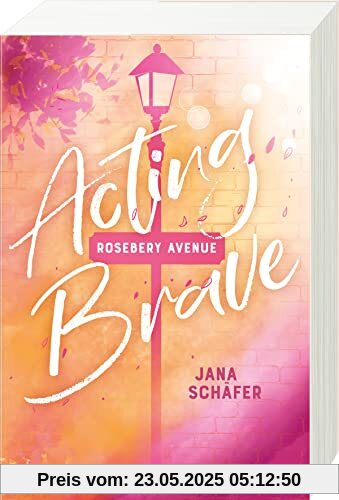 Rosebery Avenue, Band 1: Acting Brave (knisternde New-Adult-Romance mit cozy Wohlfühl-Setting) (Rosebery Avenue, 1)