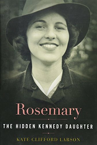 Rosemary: The Hidden Kennedy Daughter Rosemary: The Hidden Kennedy Daughter