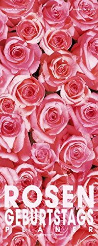 Rosen Geburtstagsplaner: Happy Birthday Calendar Rosen Geburtstagsplaner: Happy Birthday Calendar von Haschemi Edition Cologne