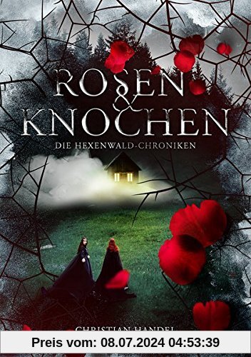 Rosen & Knochen: Die Hexenwald-Chroniken