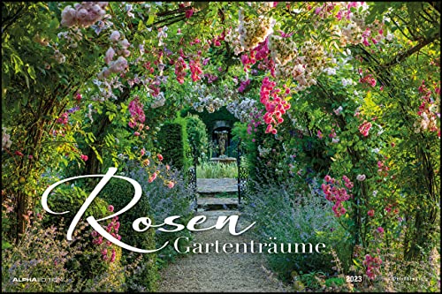 Rosengartenträume 2023 - Bildkalender 49,5x33 cm - hochwertiger Blumenkalender - Wandkalender - Wandplaner - Gartenkalender von ALPHA EDITION GmbH