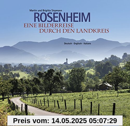Rosenheim - Eine Bilderreise durch den Landkreis