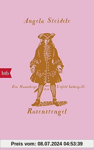 Rosenstengel: Ein Manuskript aus dem Umfeld Ludwigs II.