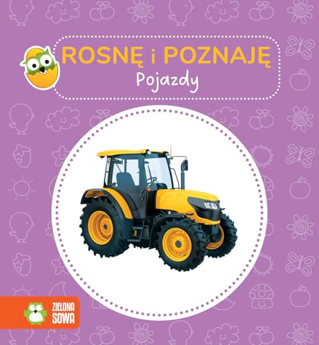 Rosnę i poznaję Pojazdy von Zielona Sowa