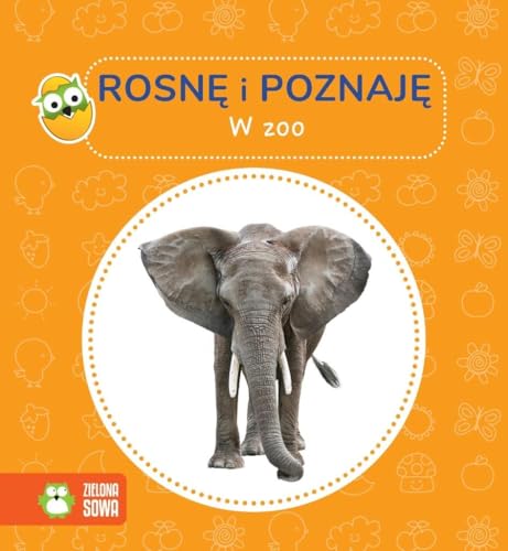 Rosnę i poznaję W zoo von Zielona Sowa