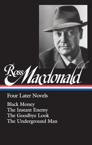 Ross Macdonald: Four Later Novels (LOA #295): Black Money / The Instant Enemy / The Goodbye Look / The Underground Man (Library of America Ross Macdonald Edition, Band 3) von Library of America