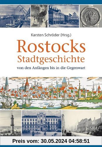 Rostocks Stadtgeschichte: Von den Anfängen bis in die Gegenwart