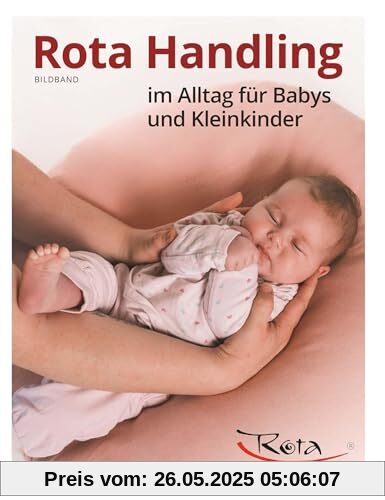 Rota Handling im Alltag für Babys und Kleinkinder: Bildband