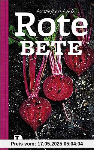 Rote Bete: Herzhaft und süß Rote Bete: Herzhaft und süß