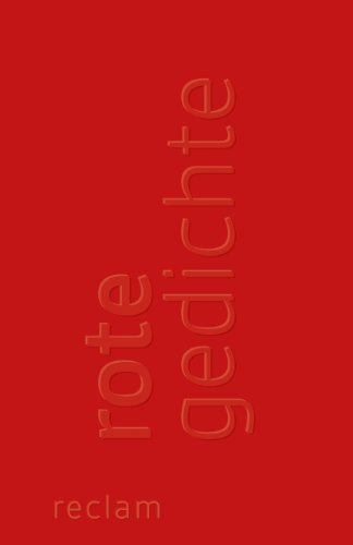 Rote Gedichte: Deutsch-Lektüre, Deutsche Klassiker der Literatur (Reclams Universal-Bibliothek)