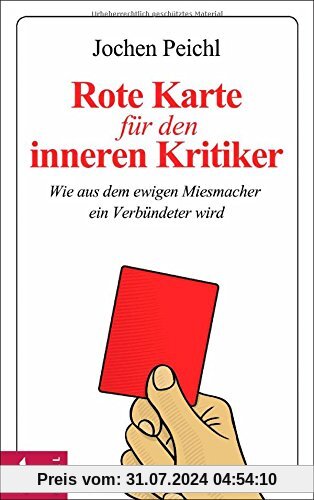 Rote Karte für den inneren Kritiker: Wie aus dem ewigen Miesmacher ein Verbündeter wird