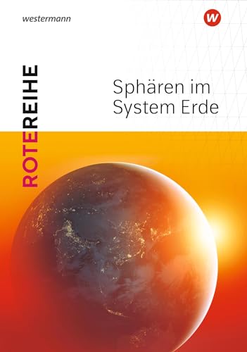 Seydlitz Geographie - Themenbände 2020: Sphären im System Erde (Rote Reihe: Seydlitz Geographie – Themenbände 2020) Seydlitz Geographie - Themenbände 2020: Sphären im System Erde (Rote Reihe: Seydlitz Geographie – Themenbände 2020)