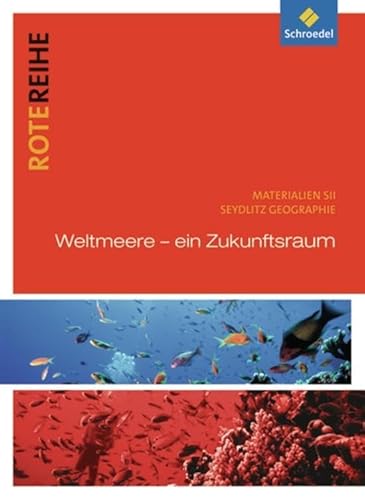 Rote Reihe: Seydlitz Geographie - Themenbände: Weltmeere: Weltmeere. Rote Reihe von Westermann Bildungsmedien Verlag GmbH