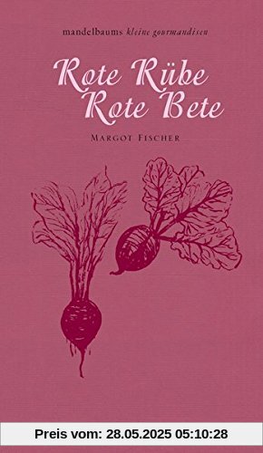Rote Rübe / Rote Bete: mandelbaums kleine gourmandisen Rote Rübe / Rote Bete: mandelbaums kleine gourmandisen
