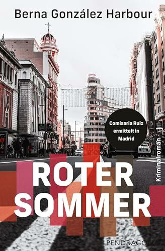 Roter Sommer: Comisaria Ruiz ermittelt in Madrid. Kriminalroman